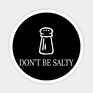 Don't be salty! Magnet